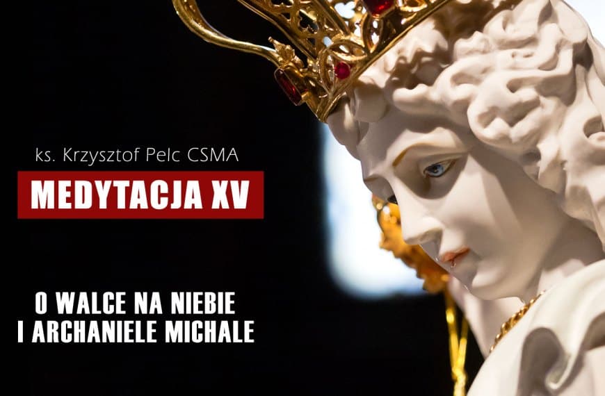 O walce na niebie i Archaniele Michale | MEDYTACJA XV