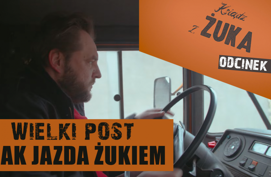 Wielki Post jak jazda żukiem | ks. Grzegorz Sprysak CSMA (#2)