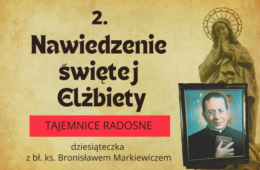 Maryja niosła Elżbiecie najcenniejszy dar