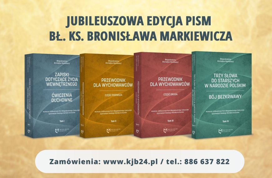 Jubileuszowa Edycja Pism Bł. Bronisława Markiewicza