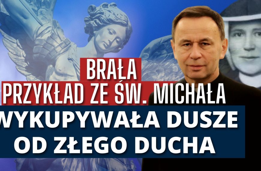 Brała przykład ze św. Michała. Wykupywała dusze od złego ducha