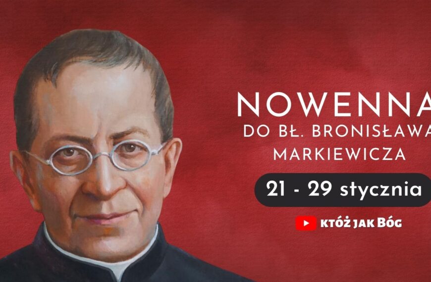 Nowenna do bł. ks. Bronisława Markiewicza. DOŁĄCZ DO MODLITWY na anielskim kanale
