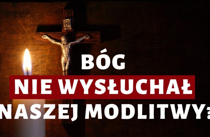 Bóg NIE wysłuchał naszej modlitwy?