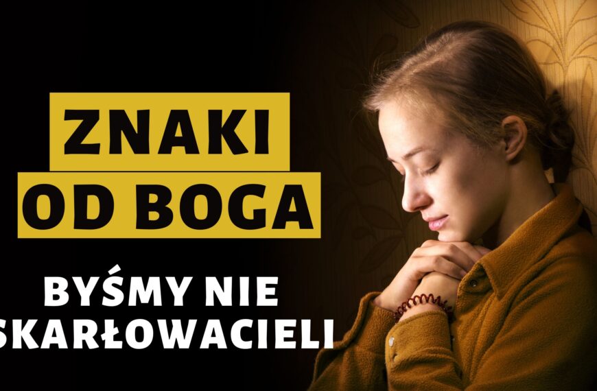 Znaki od Boga. Byśmy nie skarłowacieli
