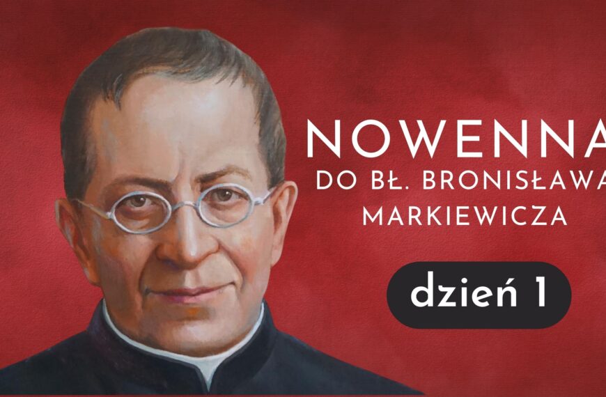 Nowenna do bł. Bronisława Markiewicza (dzień 1)