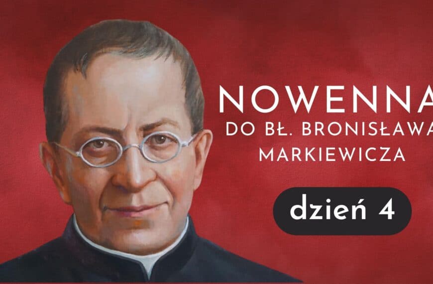 Nowenna do bł. Bronisława Markiewicza (dzień 4)