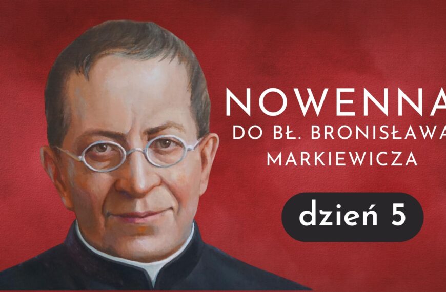 Nowenna do bł. Bronisława Markiewicza (dzień 5)