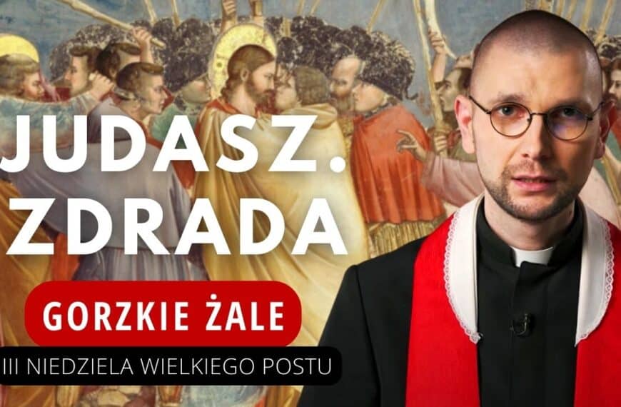 Judasz. Zdrada | Gorzkie Żale (III Niedziela Wielkiego Postu)