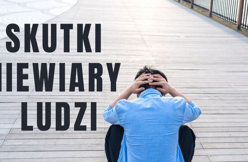 Skutki niewiary ludzi