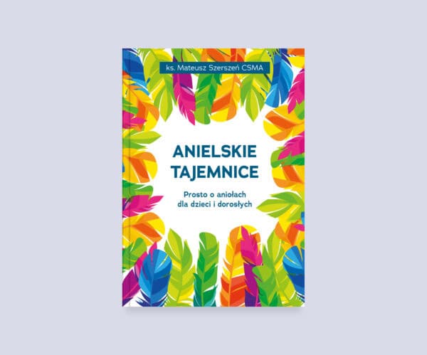 Anielskie tajemnice - ks. Mateusz Szerszeń CSMA