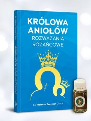 Zestaw: Olej św. Michała Archanioła plus książka ks. Mateusza Szerszenia Królowa Aniołów