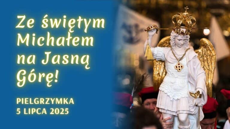Pielgrzymka „Ze świętym Michałem na Jasną Górę” 2025