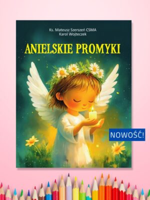 Anielskie promyki - kolorowanka z aniołami i modlitwami dla dzieci