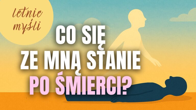 Co się ze mną stanie po śmierci